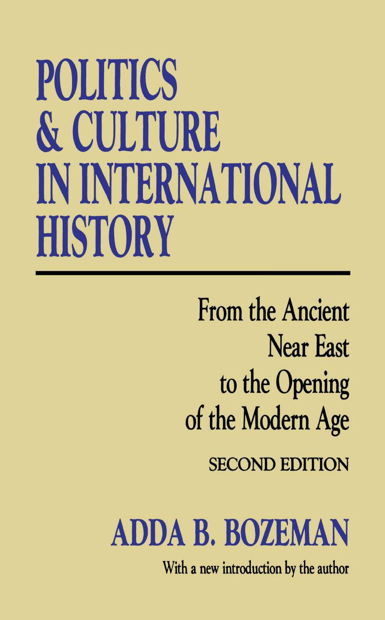 Politics and Culture in International History: From the Ancient Near East to the Opening of the Modern Age by Adda B. Bozeman