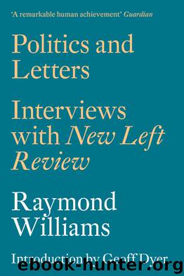 Politics and Letters by Raymond Williams