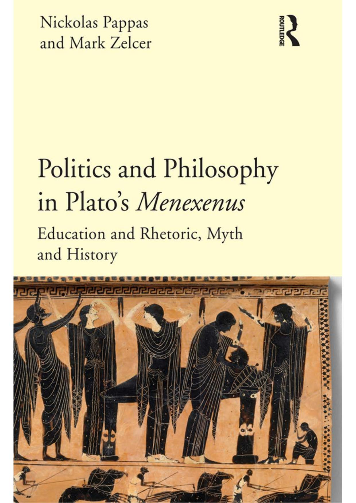 Politics and Philosophy in Plato's Menexenus by Nickolas Pappas; Mark Zelcer
