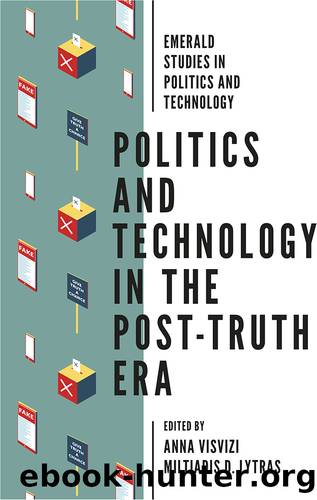 Politics and Technology in the Post-Truth Era by Anna Visvizi;Miltiadis D. Lytras;