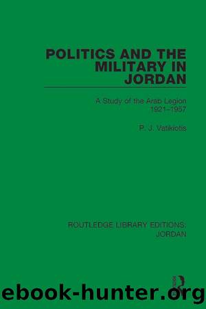 Politics and the Military in Jordan by P.J. Vatikiotis
