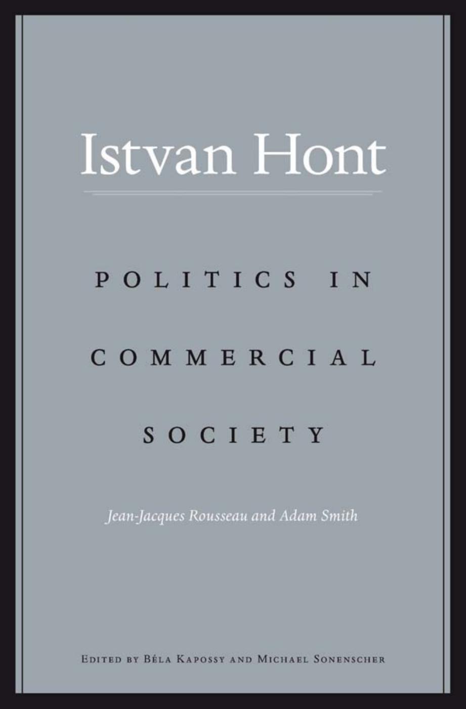 Politics in Commercial Society: Jean- Jacques Rousseau and Adam Smith by Unknow