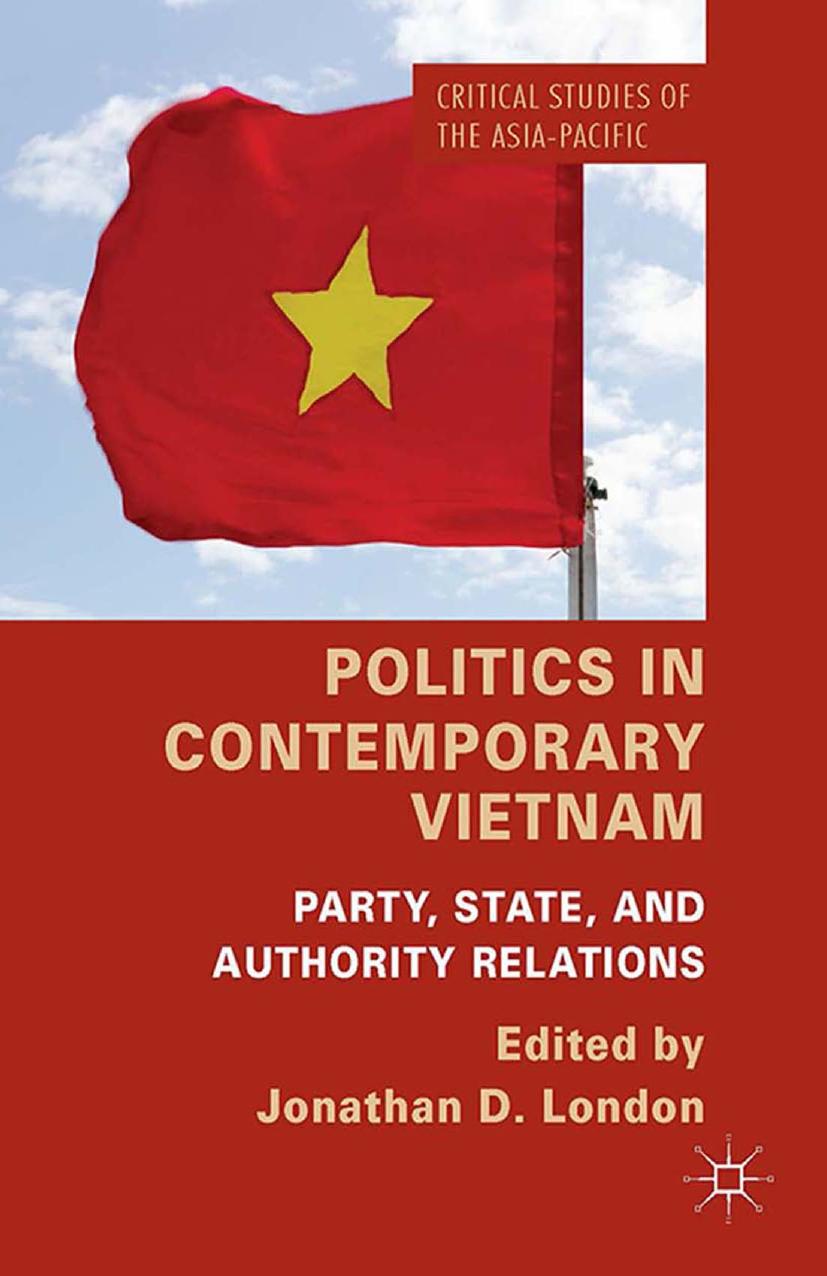Politics in Contemporary Vietnam: Party, State, and Authority Relations by Jonathan D. London (auth.)
