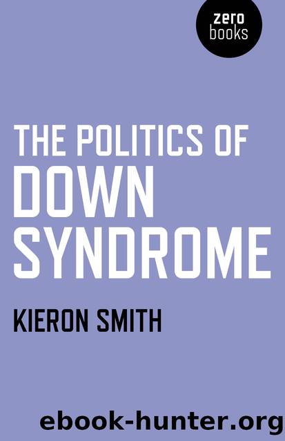 Politics of Down Syndrome, The by Smith Kieron