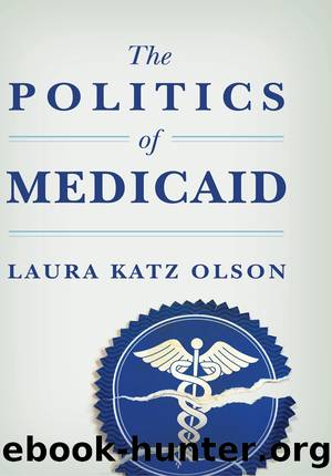 Politics of Medicaid by Laura Katz Olson
