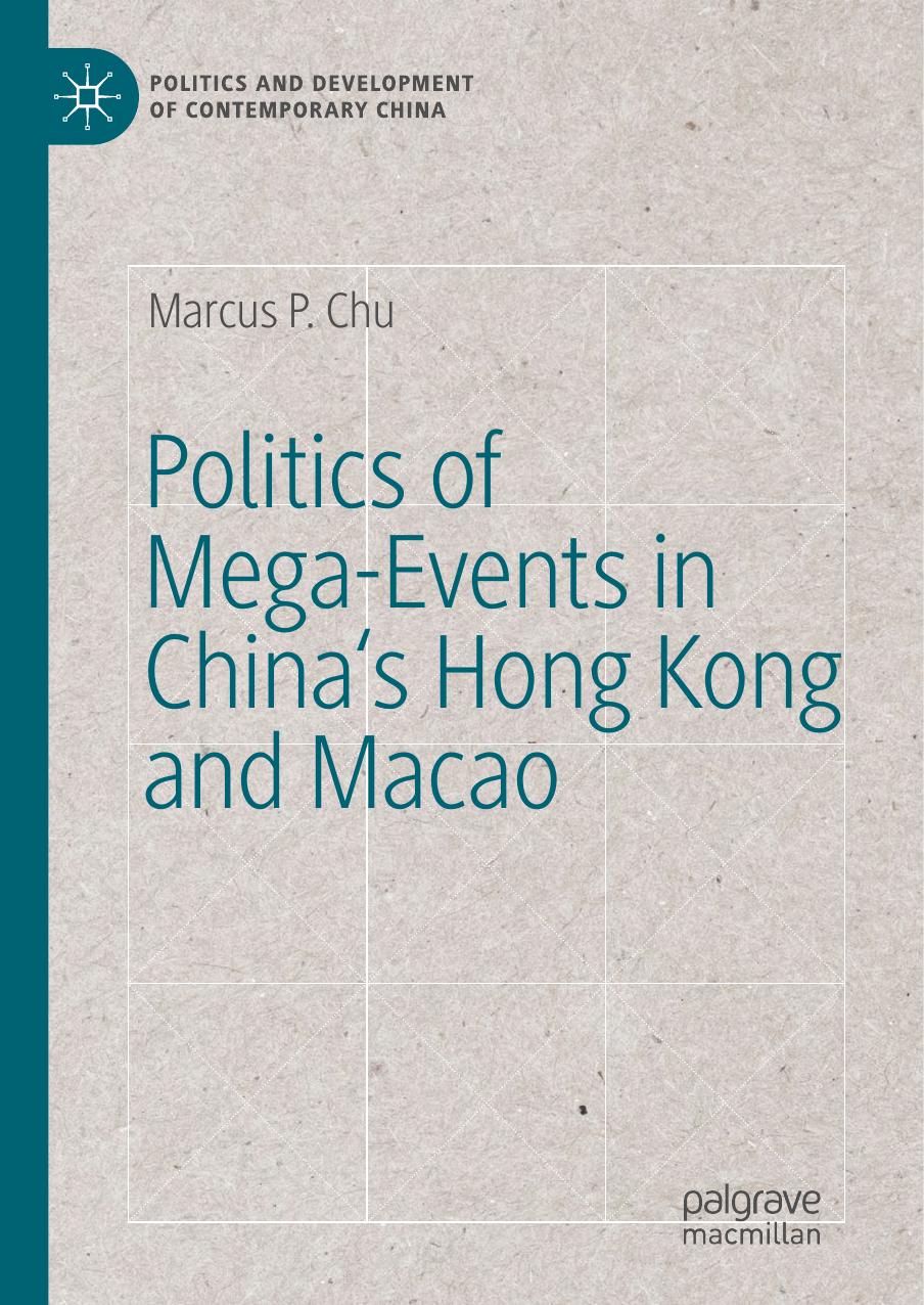 Politics of Mega-Events in China's Hong Kong and Macao by Marcus P. Chu