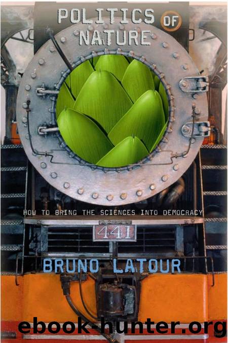 Politics of Nature: How to Bring the Sciences into Democracy by Bruno Latour