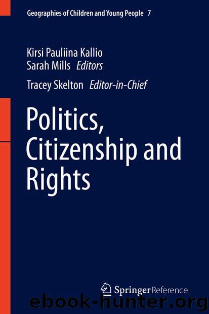 Politics, Citizenship and Rights by Kirsi Pauliina Kallio Sarah Mills & Tracey Skelton