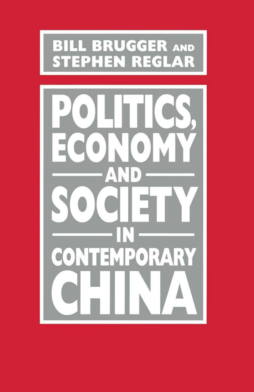 Politics, Economy and Society in Contemporary China by Bill Brugger Stephen Reglar (auth.)