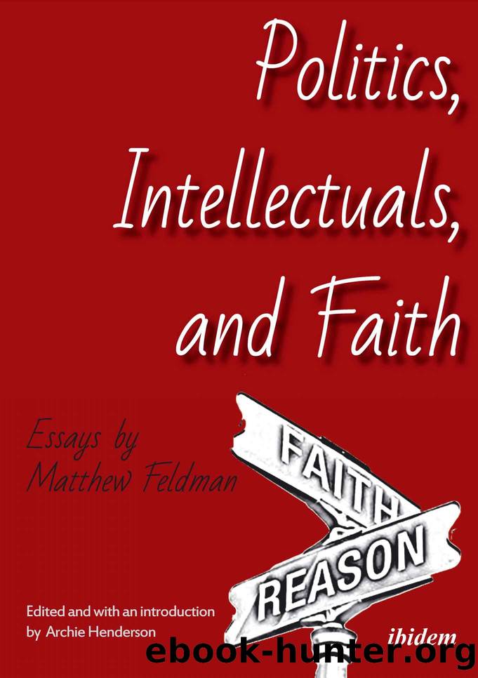 Politics, Intellectuals, and Faith: Essays by Matthew Feldman by Matthew Feldman