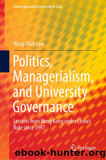 Politics, Managerialism, and University Governance by Wing-Wah Law