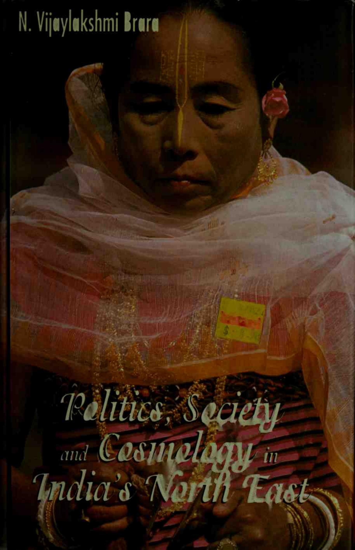 Politics, Society and Cosmology in India's North East by N. Vijaylakshmi Brara