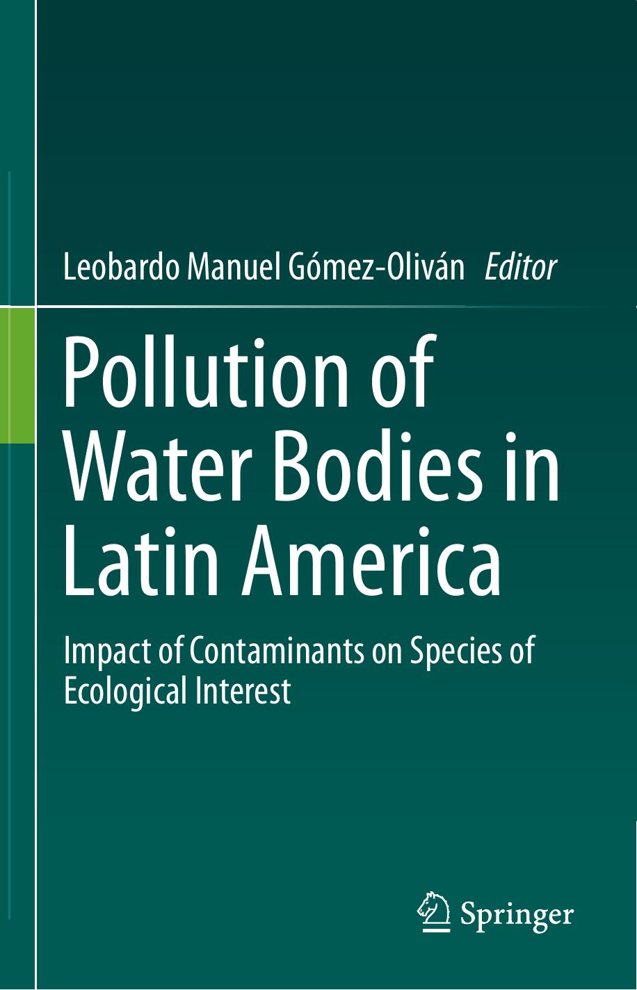 Pollution of Water Bodies in Latin America: Impact of Contaminants on Species of Ecological Interest by Leobardo Manuel Gómez-Oliván
