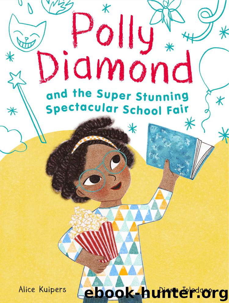 Polly Diamond and the Super Stunning Spectacular School Fair by Alice Kuipers