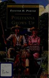 Pollyanna Grows Up by Porter Eleanor H