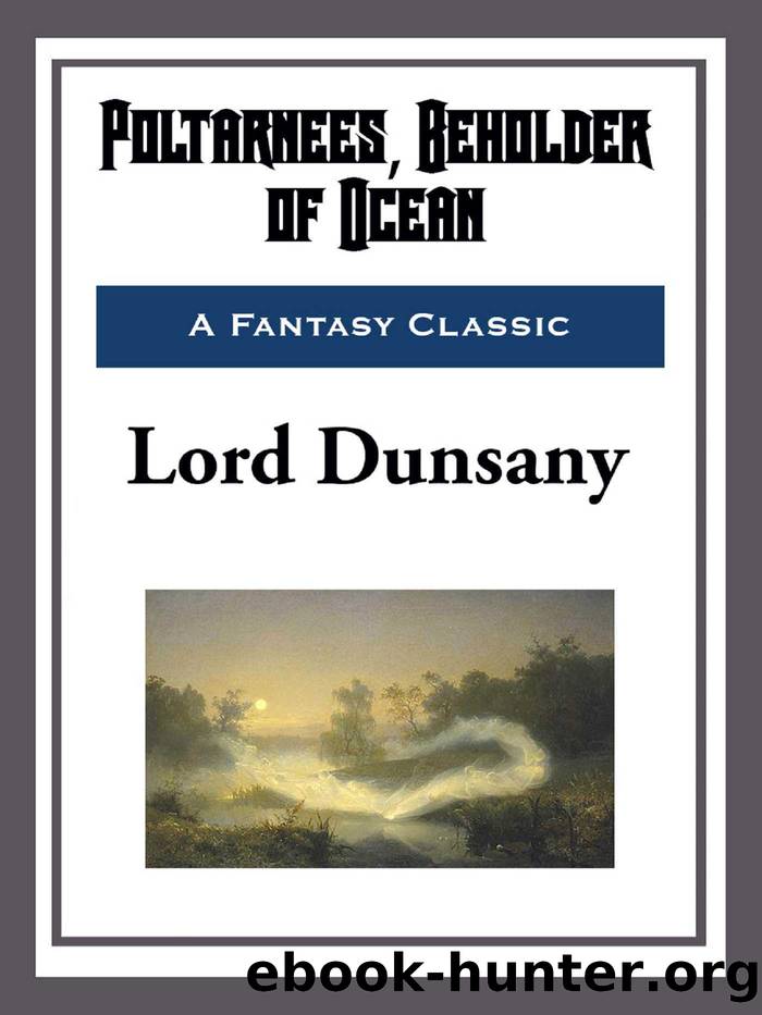 Poltarnees, Beholder of Ocean by Lord Dunsany