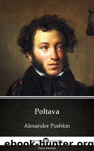 Poltava by Alexander Pushkin--Delphi Classics (Illustrated) by Alexander Pushkin