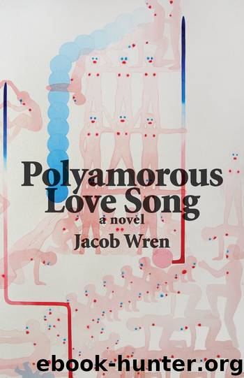 Polyamorous Love Song by Jacob Wren