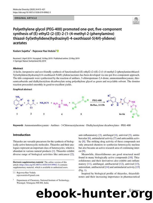 Polyethylene glycol (PEG-400) promoted one-pot, five-component synthesis of (E)-ethyl2-(2-((E)-2-(1-(4-methyl-2-(phenylamino)thiazol-5yl)ethylidene)hydrazinyl)-4-oxothiazol-5(4H)-ylidene)acetates by Kodam Sujatha & Rajeswar Rao Vedula