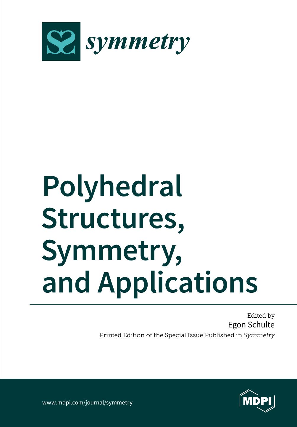 Polyhedral Structures, Symmetry, and Applications by Egon Schulte