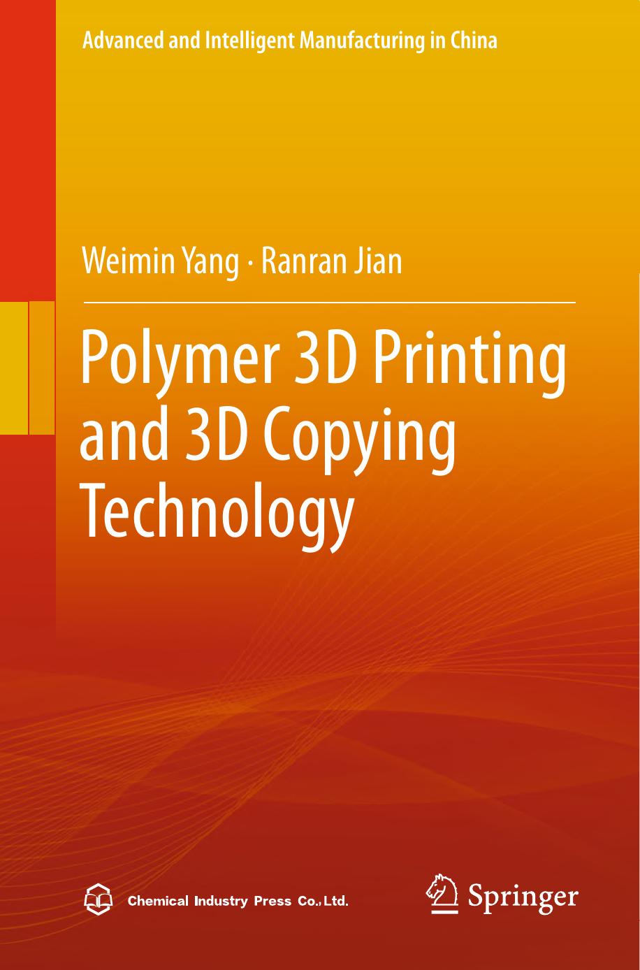Polymer 3D Printing and 3D Copying Technology by Yang W. Jian R