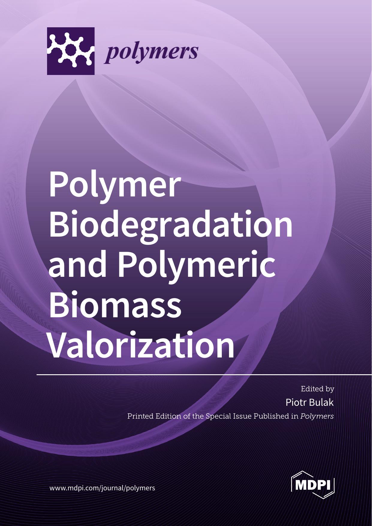 Polymer Biodegradation and Polymeric Biomass Valorization by Piotr Bulak