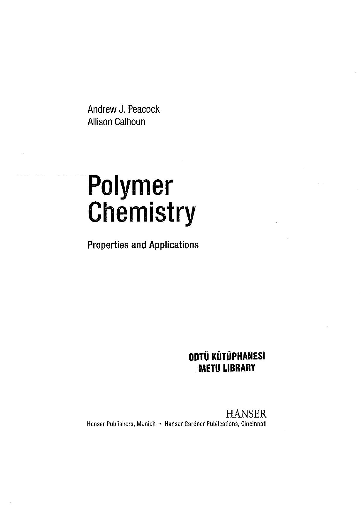Polymer Chemistry - Properties and Applications by Andrew J. Peacock Allison Calhoun (2006)