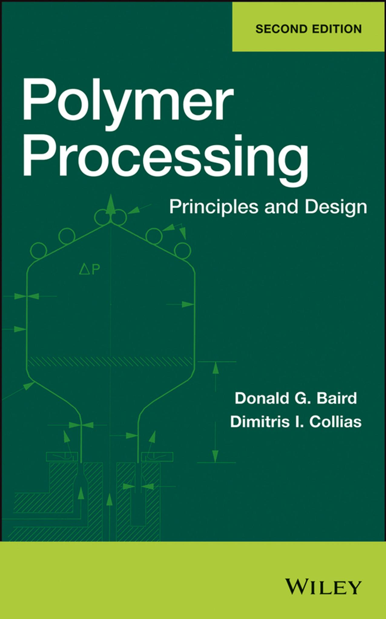 Polymer Processing: Principles and Design by Donald G. Baird Dimitris I. Collias