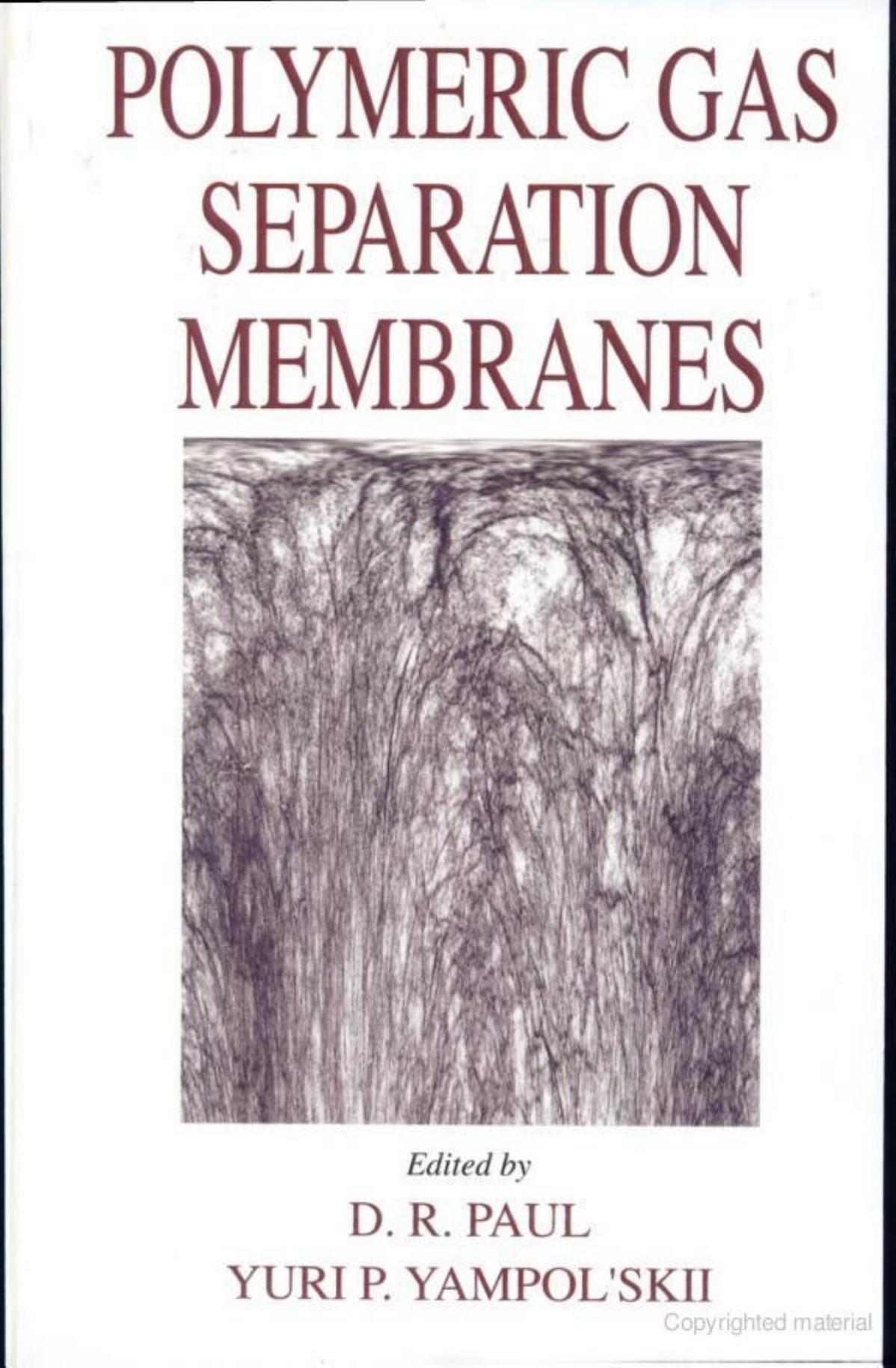 Polymeric Gas Separation Membranes by Donald R. Paul Yuri P. Yampol'skii