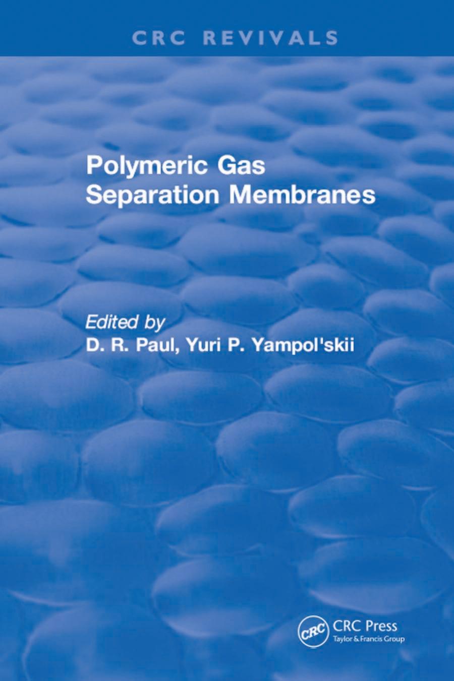 Polymeric gas separation membranes by Yampolʹskii Yuri P; Paul Donald R