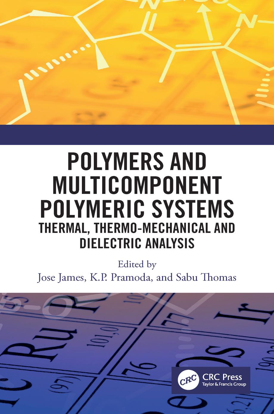 Polymers and Multicomponent Polymeric Systems: Thermal, Thermo-Mechanical and Dielectric by Jose James K.P. Pramoda and Sabu Thomas