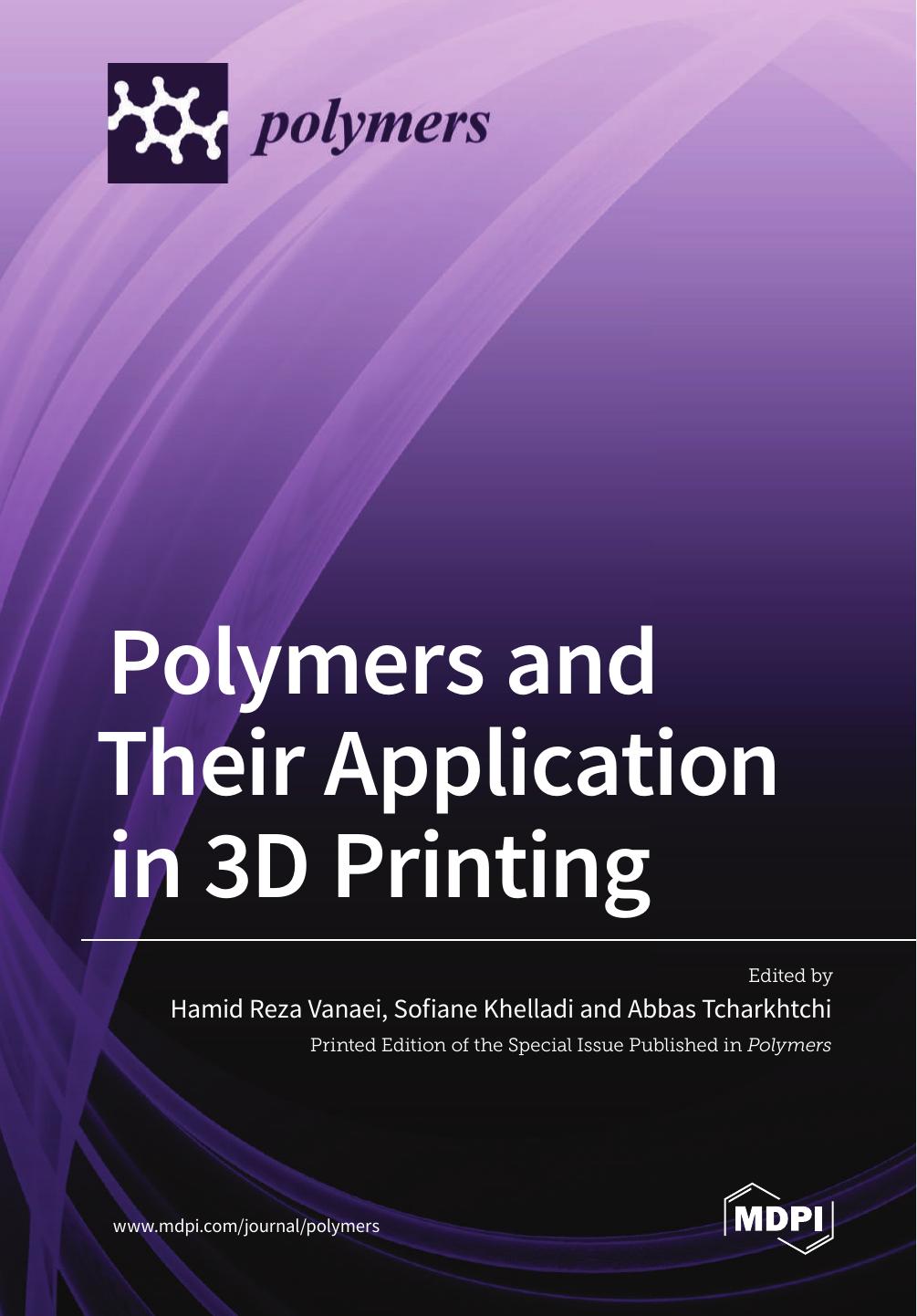 Polymers and Their Application in 3D Printing by Vanaei H.R. Khelladi S. Tcharkhtchi A. (ed.)