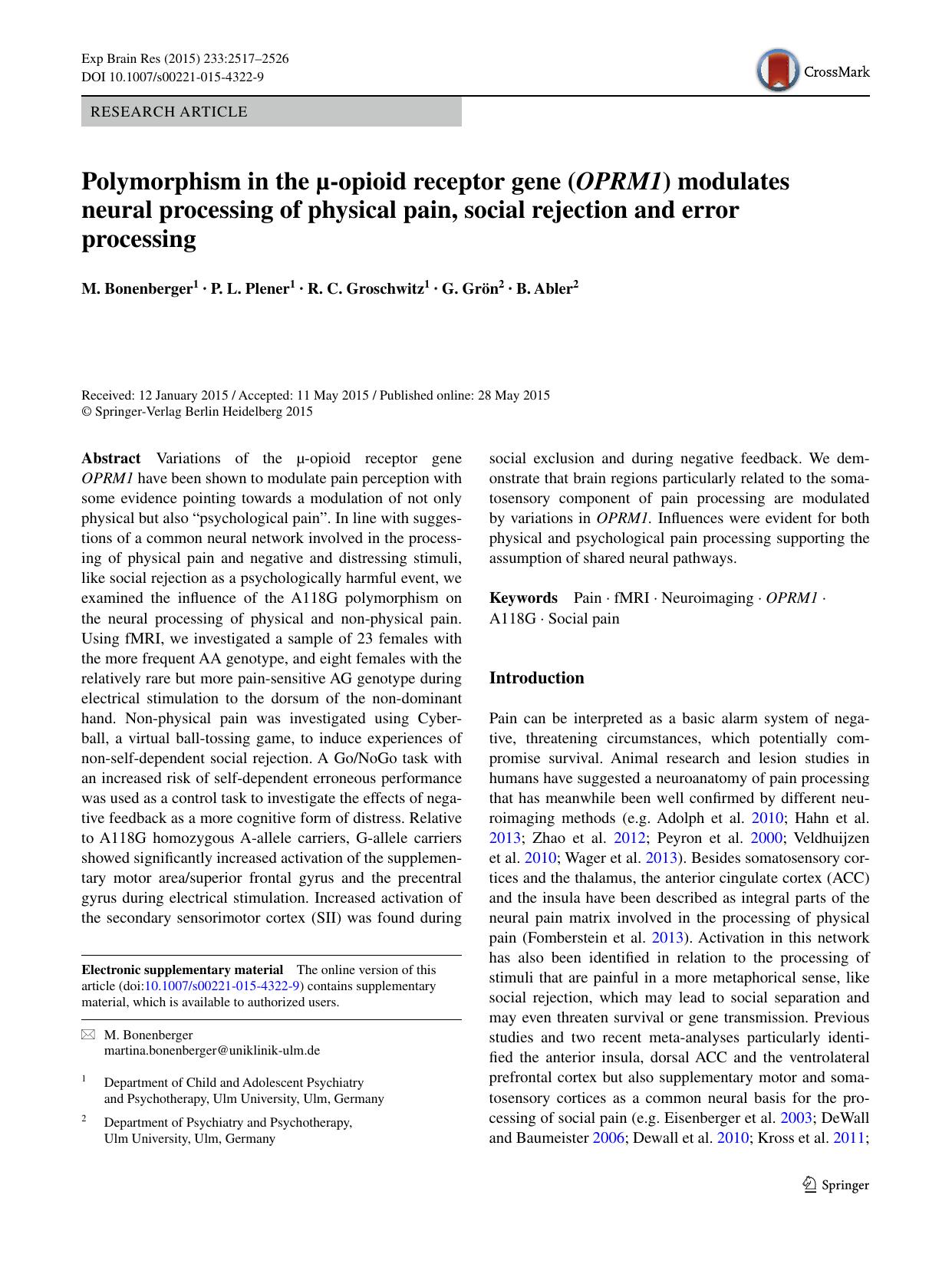 Polymorphism in the Âµ-opioid receptor gene (OPRM1) modulates neural processing of physical pain, social rejection and processing by M. Bonenberger & P. L. Plener & R. C. Groschwitz & G. Grön & B. Abler