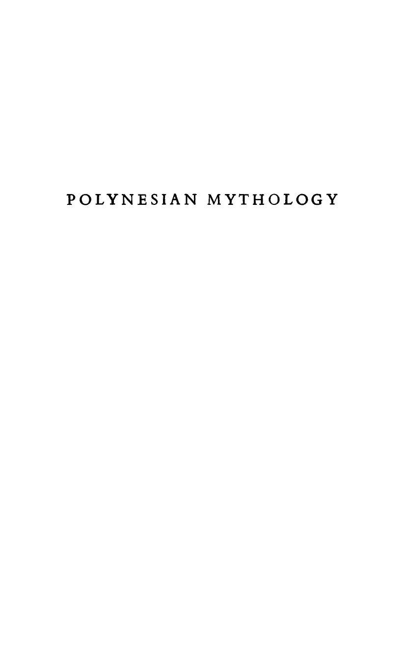Polynesian Mythology and Ancient Traditional History of the Maori: As Told by Their Priests and Chiefs by George Grey
