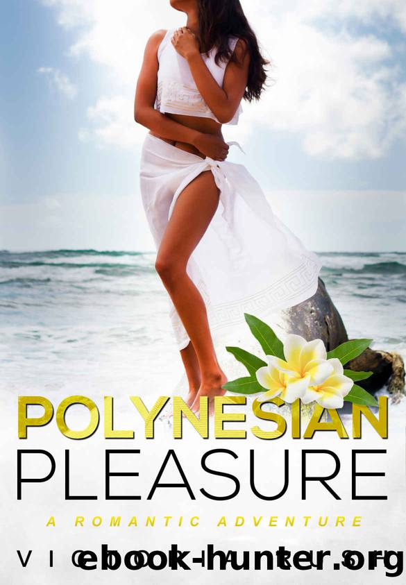 Polynesian Pleasure: A Romantic Adventure by Victoria Rush