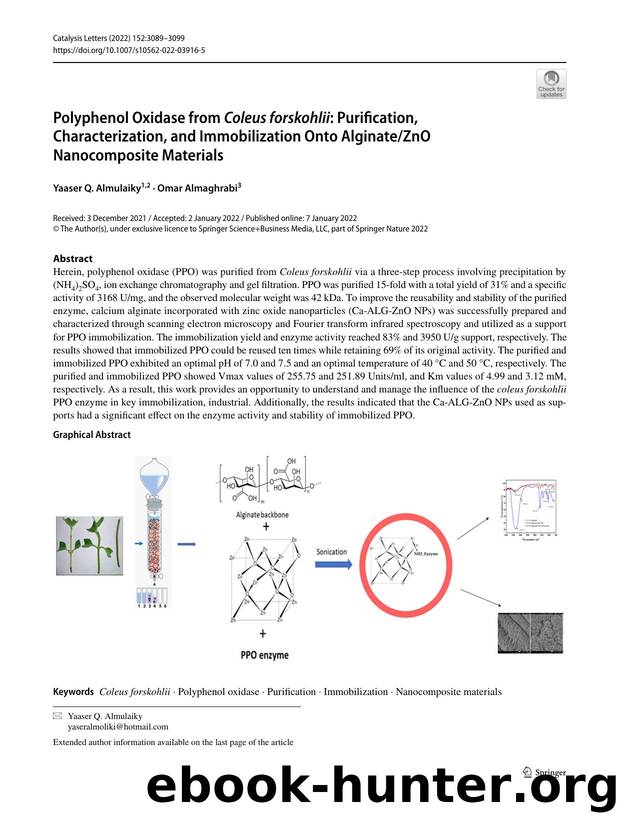 Polyphenol Oxidase from Coleus forskohlii: Purification, Characterization, and Immobilization Onto AlginateZnO Nanocomposite Materials by Yaaser Q. Almulaiky & Omar Almaghrabi