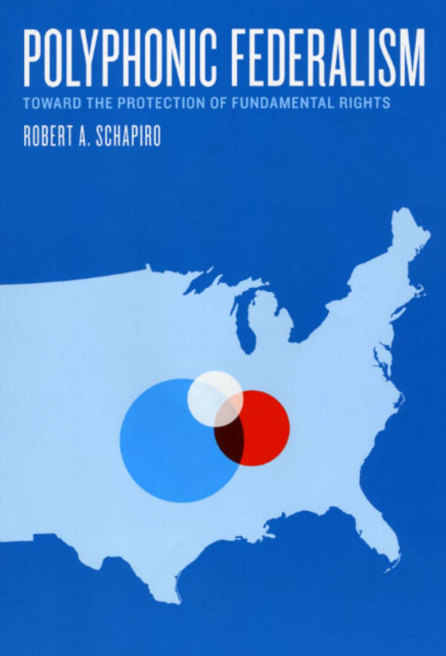Polyphonic Federalism: Toward the Protection of Fundamental Rights by Robert A. Schapiro
