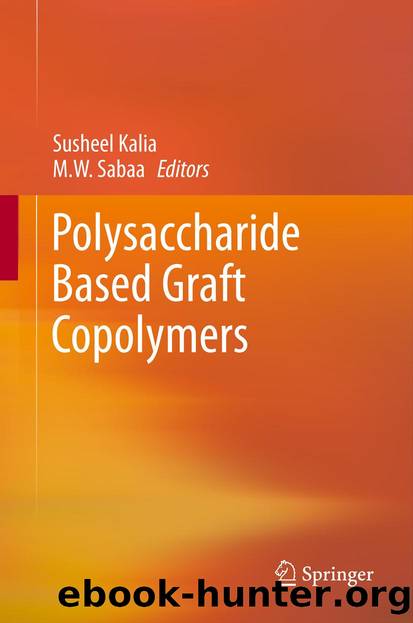 Polysaccharide Based Graft Copolymers by Susheel Kalia & M. W. Sabaa