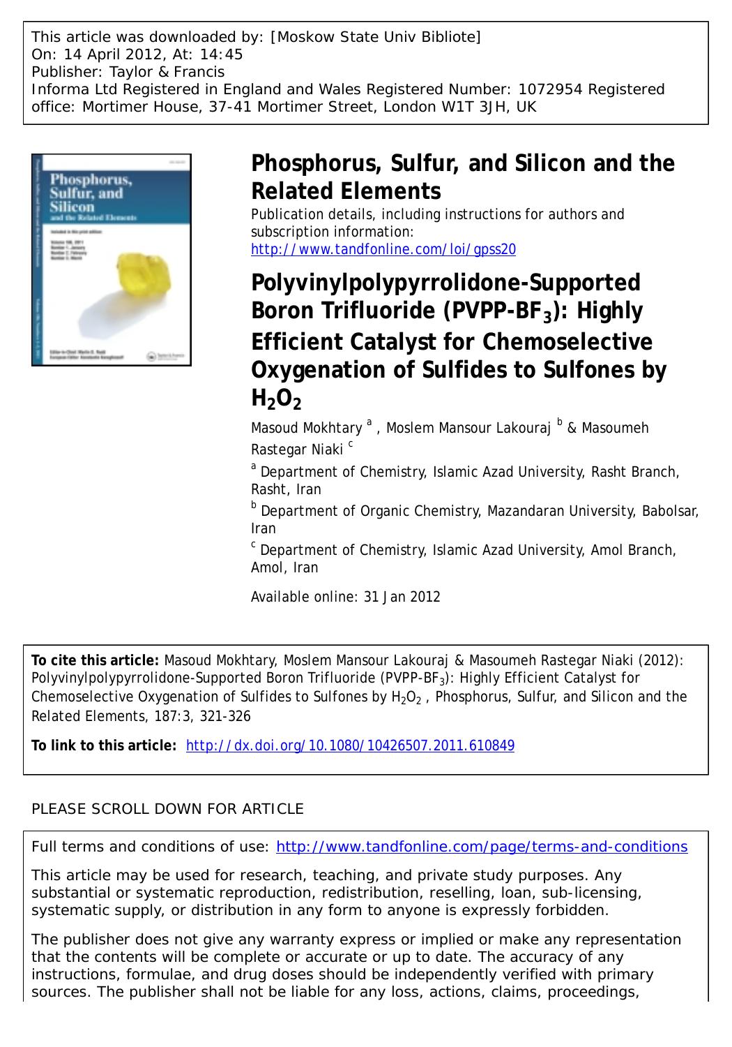 Polyvinylpolypyrrolidone-Supported Boron Trifluoride (PVPP-BF3): Highly Efficient Catalyst for Chemoselective Oxygenation of Sulfides to Sulfones by H2O2 by Masoud Mokhtary a mmokhtary@iaurasht.ac.ir Moslem Mansour Lakouraj b & Masoumeh Rastegar Niaki c