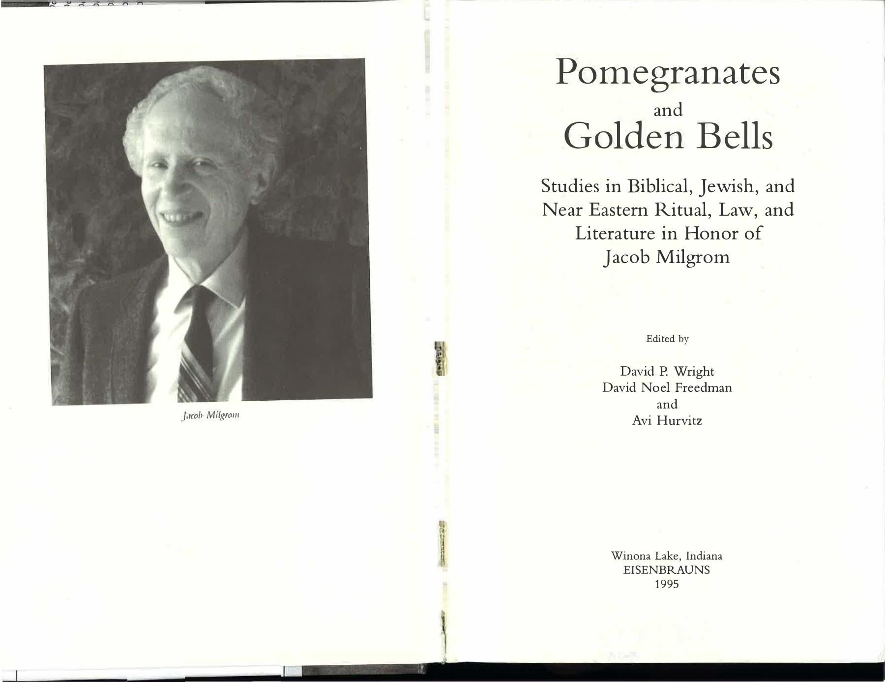 Pomegranates and Golden Bells: Studies in Biblical, Jewish, and Near Eastern Ritual, Law, and Literature in Honor of Jacob Milgrom by Wright David Noel Freedman Avi Hurvitz