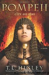 Pompeii: City on Fire by T. L. Higley