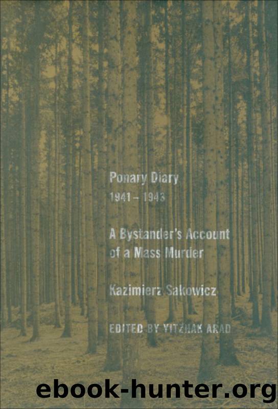 Ponary Diary, 1941-1943 by Sakowicz Kazimierz Arad Yitzhak