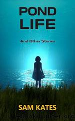 Pond Life and Other Stories by Sam Kates