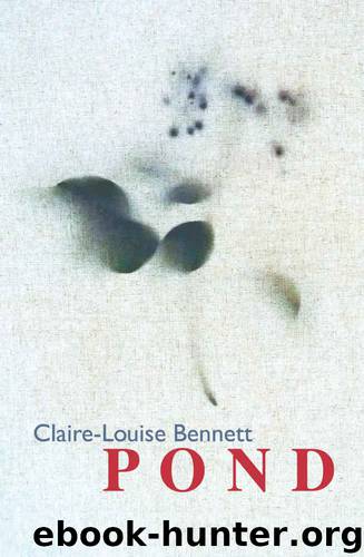 Pond: Stories by Claire-Louise Bennett