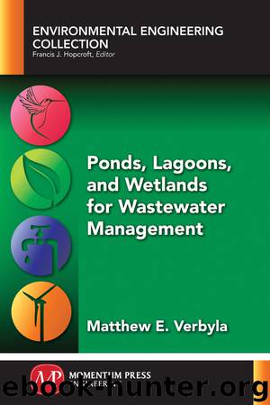 Ponds, Lagoons, and Wetlands for Wastewater Management by Matthew E. Verbyla