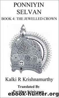 Ponniyin Selvan Book 4: The Jewelled Crown by Kalki R Krishnamurthy