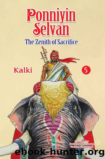 Ponniyin Selvan- Part 5- The Zenith Of Sacrifice by Kalki Krishnamurthy