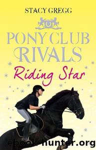 Pony Club Rivals 3- Riding Star by Stacy Gregg