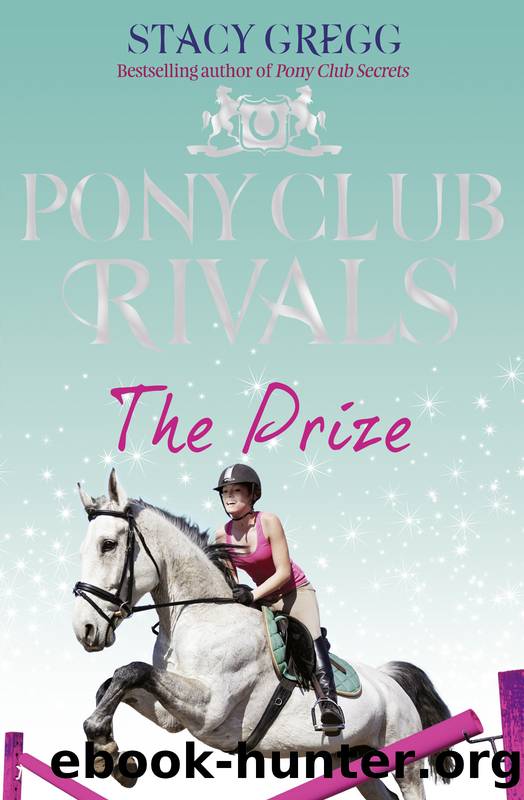 Pony Club Rivals 4- The Prize by Stacy Gregg