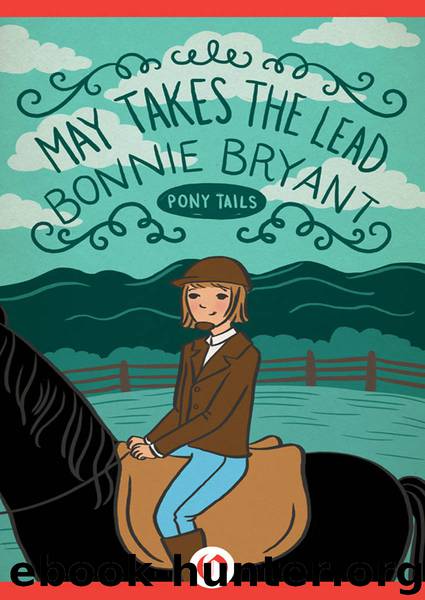 Pony Tails 05- May Takes the Lead by Bonnie Bryant
